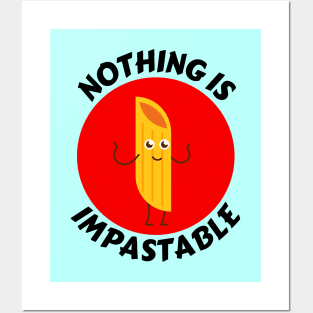 Nothing Is Impastable | Pasta Pun Posters and Art